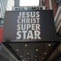 UP ON THE MARQUEE: JESUS CHRIST SUPERSTAR!