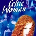 Celtic Woman Returns to the Fox Theatre with Brand-New Tour 'Believe', March 23