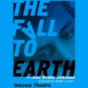 Joel Drake Johnson's THE FALL TO EARTH Opens 2/11 at Odyssey Theatre
