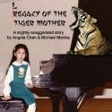 LEGACY OF THE TIGER MOTHER to Have NY Premiere at Times Square International Theatre…