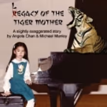LEGACY OF THE TIGER MOTHER to Have NY Premiere at Times Square International Theatre…