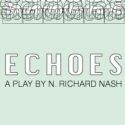 All Gone Theatre Company Presents ECHOES 2/14-18