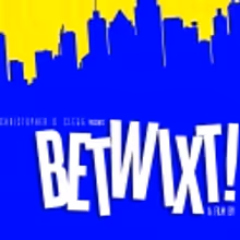 BETWIXT! Movie Project In The Pipeline; Call For Funding