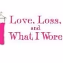 LOVE, LOSS AND WHAT I WORE to End Off-Broadway Run 3/25