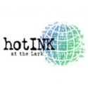 hotINK at the Lark Announces Upcoming Readings, 3/22-26