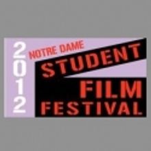 DeBartolo PAC Hosts 2012 NOTRE DAME STUDENT FILM FESTIVAL 1/19-21
