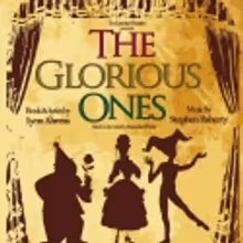 The Landor Theatre Presents THE GLORIOUS ONES, 6 March Through 7th April