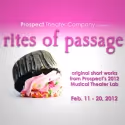 Prospect Theater Company Closes RITES OF PASSAGE, 2/20