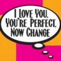 Denver Center Attractions presents I LOVE YOU, YOU’RE PERFECT, NOW CHANGE Now…