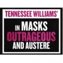 Tennessee Williams' IN MASKS OUTRAGEOUS AND AUSTERE Premieres at Culture Project…