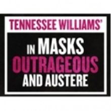 Tennessee Williams' IN MASKS OUTRAGEOUS AND AUSTERE Premieres at Culture Project, 4/5