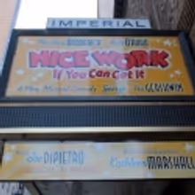 UP ON THE MARQUEE: NICE WORK IF YOU CAN GET IT!