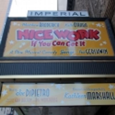 UP ON THE MARQUEE: NICE WORK IF YOU CAN GET IT!