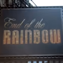 UP ON THE MARQUEE: END OF THE RAINBOW!
