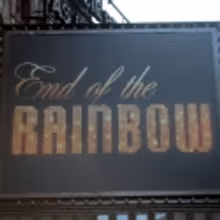 UP ON THE MARQUEE: END OF THE RAINBOW!