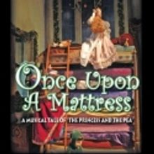 Kelrik Productions Opens ONCE UPON A MATTRESS, 2/25