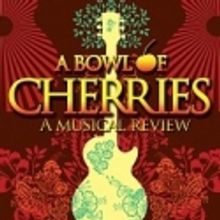 Charing Cross Theatre Opens A BOWL OF CHERRIES March 6