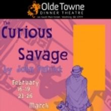 Olde Towne Dinner Theatre Presents THE CURIOUS SAVAGE, 2/16-3/18
