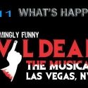 EVIL DEAD THE MUSICAL Gets its Las Vegas Debut
