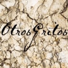 OTROS GRITOS Begins Performances 3/2 at Teatro del Pueblo