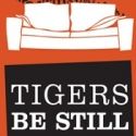 TheatreSquared Presents TIGERS BE STILL, 2/9-3/4