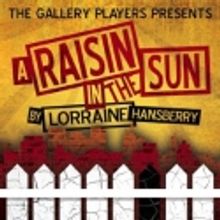 The Gallery Players Present A RAISIN IN THE SUN, Opening 3/17