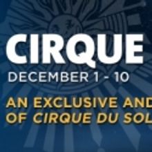 Cirque du Soleil Presents Second Annual CIRQUE WEEK, 12/1-10