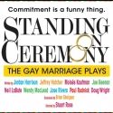 STANDING ON CEREMONY: The GAY MARRIAGE PLAYS Begins Previews 11/7; Opening Set for…