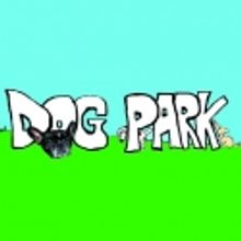 TheaterSmarts Announces DOG PARK, Opening 1/25