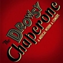 NOW PLAYING: Boulder's Dinner Theatre presents THE DROWSY CHAPERONE - thru 9/1