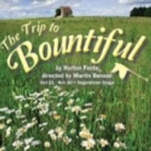 SCR Presents THE TRIP TO BOUNTIFUL, 10/21 - 11/20