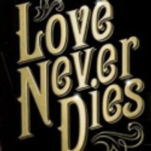 LOVE NEVER DIES Arrives at Sydney's Capitol Theatre