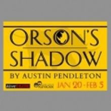 Alive Theatre Presents Orson's Shadow 1/20-22, 1/27-29