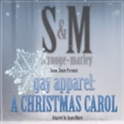 gay apparel: A CHRISTMAS CAROL Set for Space 916, Opens 12/2