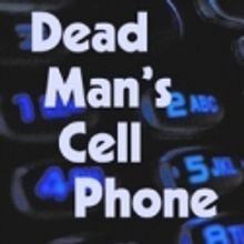 Silver Spring Stage Presents DEAD MAN'S CELL PHONE, Opening 1/13