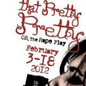 The Strand Theater Company Presents THAT PRETTY PRETTY, 2/2-18