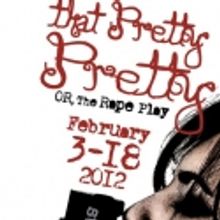 The Strand Theater Company Presents THAT PRETTY PRETTY, 2/2-18
