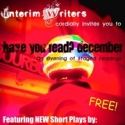 Interim Writers Presents 'Have You Read? December' Staged Readings, 12/6