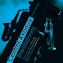 CENTRAL AVENUE BREAKDOWN to Host Opening Night Talkback