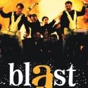 BLAST! Hits Heinz Hall, Pittsburgh Oct. 6 Through Oct. 9, 2011