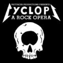 CYCLOPS: A Rock Opera Extends at NYMF