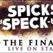 Final SPICKS AND SPECK-TACULAR Show Added, 1/15