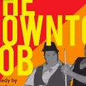 MadLab Presents THE DOWNTOWN JOB, 10/6 - 29