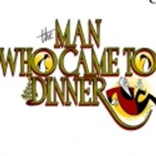 THE MAN WHO CAME TO DINNER Begins Performances Today