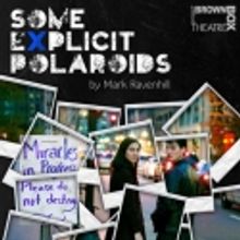 Brown Box Theatre Project Opens SOME EXPLICIT POLAROIDS, 2/17
