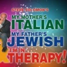MY MOTHER'S ITALIAN... I'M IN THERAPY! Closes In Toronto 2/5