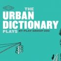 Ars Nova Presents THE URBAN DICTIONARY PLAYS, 2/1-11