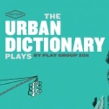 Ars Nova Presents THE URBAN DICTIONARY PLAYS, 2/1-11