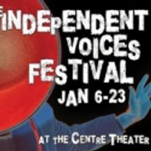 INDEPENDENT VOICES Enters Final Weekend at The Centre Theatre