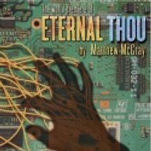 Atwater Village Theatre Presents ETERNAL THOU, 4/6-29